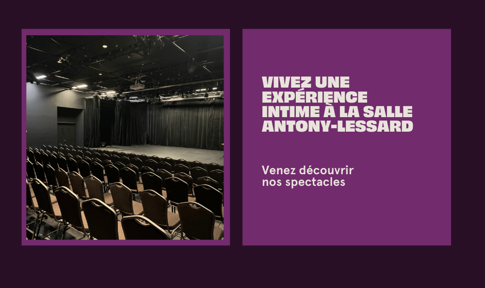 Thom Lessard Salle Antony-Lessard - Théâtre Gilles-Vigneault